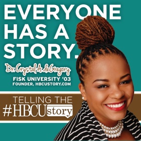 Everyone Has A Story, Live A Life That Truly Matters | Telling the #HBCUstory